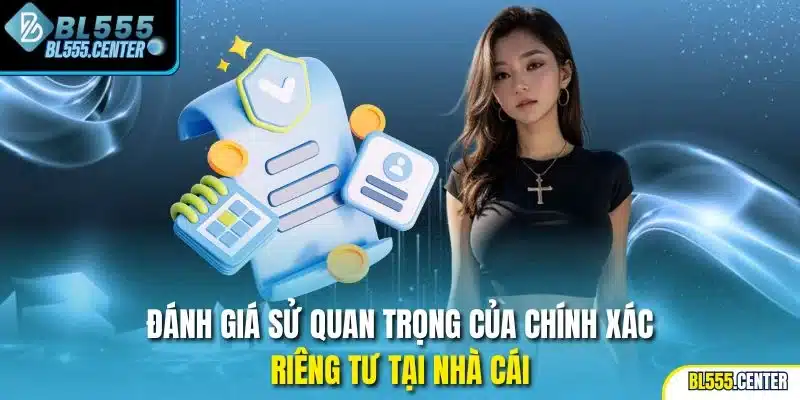 Quyền Riêng Tư 1 Đánh giá sự quan trọng của chính sách quyền riêng tư tại nhà cái