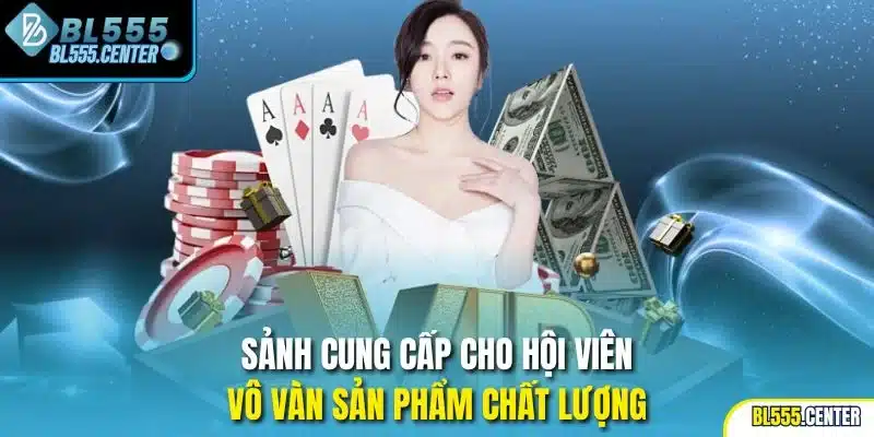 Sảnh cung cấp cho hội viên vô vàn sản phẩm chất lượng