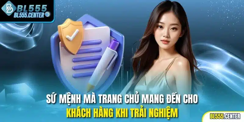 Sứ mệnh mà trang chủ mang đến cho khách hàng khi trải nghiệm
