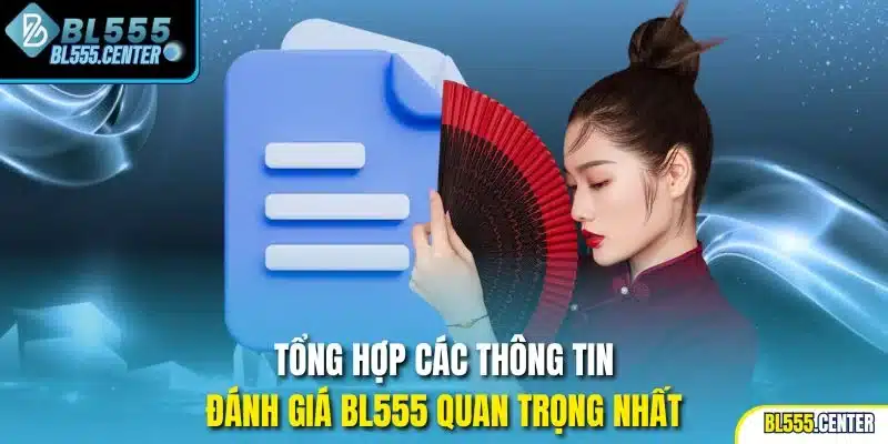 Đánh Giá BL555 | Đánh Giá Từ Người Chơi 1 Tổng hợp các thông tin đánh giá BL555 quan trọng nhất