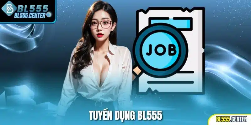 Tuyển dụng Bl555
